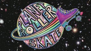 PLANET ROLLER SKATE  COMING SOON [upl. by Xenophon]