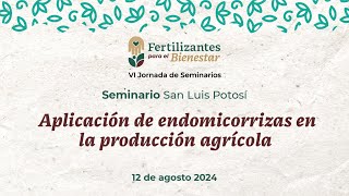 Seminario SLP Aplicación de micorrizas en la producción agrícola [upl. by Nivrag]