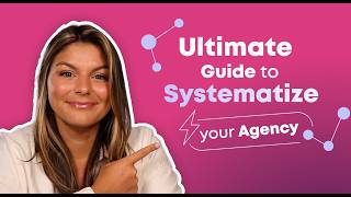 Ultimate Guide to Systemize Your Agency [upl. by Nnyleitak751]