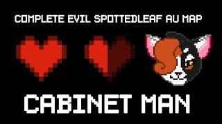 Cabinet Man COMPLETE EvilSpottedleaf MAP [upl. by Ferde]