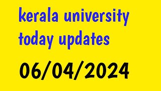 kerala university today news dated on 06042024 [upl. by Yoko423]