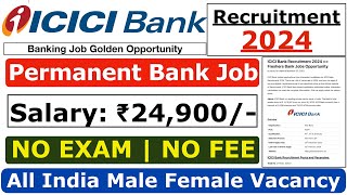 ICICI Bank Recruitment 2024  BFSI Sector Jobs Opportunity  ICICI Bank Freshers Jobs 2024 [upl. by Wiles]