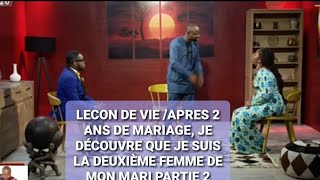 LECON DE VIE APRES 2 ANS DE MARIAGE JE DÉCOUVRE QUE JE SUIS LA DEUXIÈME FEMME DE MON MARI PARTIE 2 [upl. by Imuyam954]