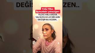 YILDIZ TİLBE RUHSATLIDIR YALNIZLIĞIMYILDIZ ABLA BİZDE YALNIZIZ BELKİ BİR GÜN [upl. by Onra]