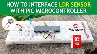 How to Interface LDR Sensor with PIC Microcontroller  PIC16F877A Microcontroller Tutorial [upl. by Radek258]