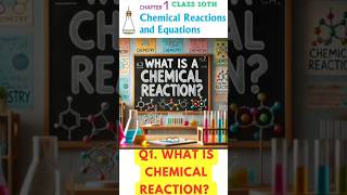 quotWhat is a Chemical Reaction  Reactants amp Products  Class 10 Chemistryquot shorts class10 science [upl. by Eilahtan]