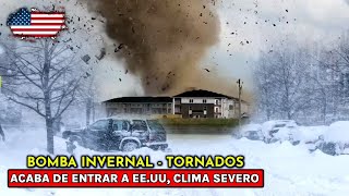 B0MBA INVERNAL AZOTA EEUU MAS DE 4 TORNADOS TOCAN TIERRA ACABA DE ENTRAR FRENTE FRIO LETAL A EEUU [upl. by Ettesyl596]