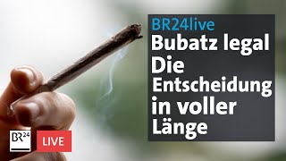 Bubatz jetzt legal Die Entscheidung in voller Länge  BR24live [upl. by Branen363]