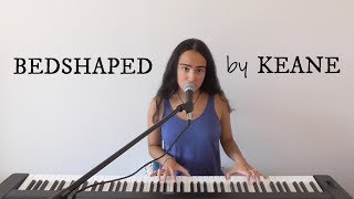 Bedshaped  Keane Cover [upl. by Airuam]