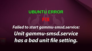 UBUNTU FIX Failed to start gammusmsdservice Unit gammusmsdservice has a bad unit file setting [upl. by Paviour211]