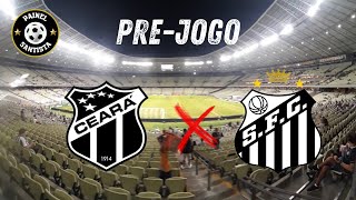 VÍDEO PREJOGO CEARÁ X SANTOS FC [upl. by Qahsi814]