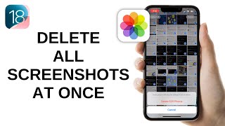 How to Delete All Screenshots on iPhone  iOS 18 [upl. by Ykcor]