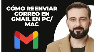 Cómo reenviar correos en Gmail en PCMac Actualizado [upl. by Darreg70]