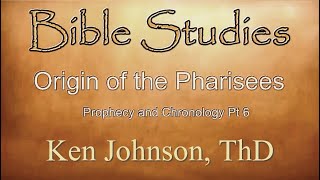 Ken Johnson ThD ❖ Origin of the Pharisees Sadducees and Essenes [upl. by Lalib]