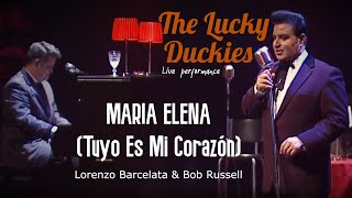 Maria Elena Tuyo Es Mi Corazón by The LUCKY DUCKIES Live [upl. by Inaleon987]