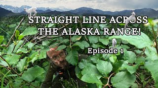 Alaska Range Straight Line Mission Episode 1 [upl. by Nagel139]