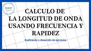 Calculo de longitud de Onda usando la Frecuencia y rapidez de propagación [upl. by Talia]