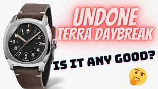 UNDONE WATCHES  UNDONE TERRA DAYBREAK OVERVIEW  A GREAT WAY TO MAKE A CUSTOM WATCH [upl. by Retloc]