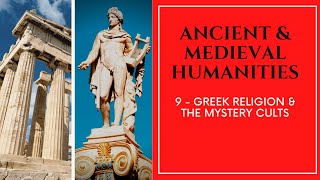 Ancient amp Medieval Humanities  09  Greek Religion amp The Mystery Cults [upl. by Sosna]