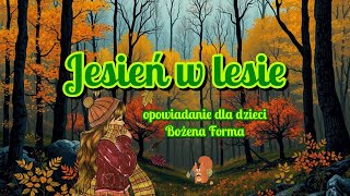 Jesień w lesie  opowiadanie dla dzieci [upl. by Piper]