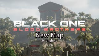 New Map Stronghold  Black One Blood Brothers [upl. by Jabin]