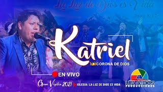 Ministerio Profético ♫Katriel ▷●En vivo Mix Alabanzas 2021  Producciones Luz de Dios™✓ [upl. by Wendall54]