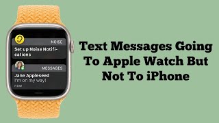 Text Messages Going To Apple Watch But Not To iPhone on iOS 17 Fixed [upl. by Annawoj]