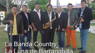 LA LUNA DE BARRANQUILLA  LA BANDA COUNTRY [upl. by Egwan]