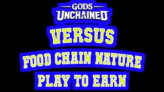 Gods Unchained Daily Play amp Earn 99 Gameplays  Victory 1  versus Food Chain Nature [upl. by Alatea]