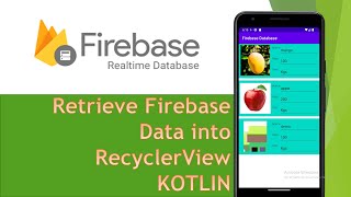 Retrieve Firebase Realtime Database Data into RecyclerView  KOTLIN Android Studio [upl. by Ahselaf]