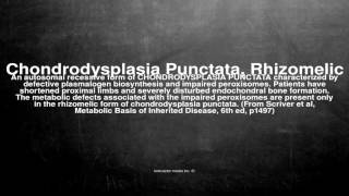 Medical vocabulary What does Chondrodysplasia Punctata Rhizomelic mean [upl. by Eedolem]