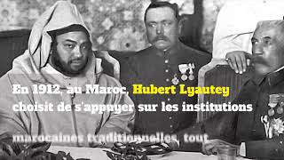 Qui est vraiment Hubert Lyautey le premier Résident général français au Maroc [upl. by Rennold696]