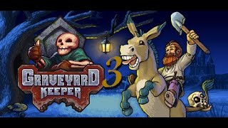 Graveyard keeping is hard work Graveyard Keeper VOD 131124 [upl. by Kasey]