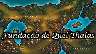 WoW Fundação de QuelThalas  Uma História de WoW [upl. by Eveivenej]