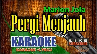 Marion Jola  Pergi Menjauh Karaoke Lirik Tanpa Vokal [upl. by Bixler]