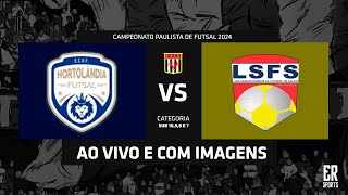 Hortolândia x Liga Sancaetanense  SUB 7  04082024  AO VIVO  Campeonato Paulista A1 2024 [upl. by Eniak]