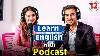 English Learning Podcast Conversation  Episode 12 Intermediate English Podcast english [upl. by Ynoble]