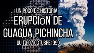 Erupción del GUAGUA PICHINCHA 07 Octubre 1999  QUITOECUADOR 🇪🇨  Relato [upl. by Steven312]