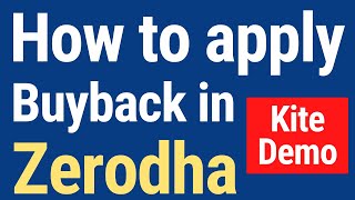 How to apply BUYBACK in Zerodha 2024  Kite Demo Live [upl. by Flem]