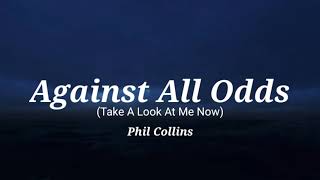 Phil Collins  Against all odds Lyrics [upl. by Hara]