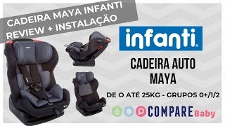 Cadeira de Carro MAYA Infanti  🚗 Como INSTALAR  Review Completo [upl. by Chet175]