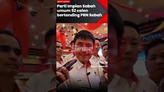 Parti Impian Sabah Umum 52 Calon Bertanding Di Prn17 Sabah [upl. by Barrett667]