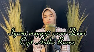 IYAMI MAPPOJI cipt Antho Barru  Cover Dewi  viraltiktok lagubugis [upl. by Zsamot]