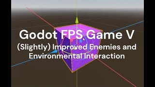 Godot FPS Game V Slightly Improved Enemies and Environmental Interaction [upl. by Warp]