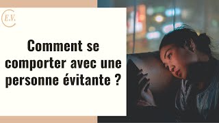 Comment se comporter avec un évitant [upl. by Denice]