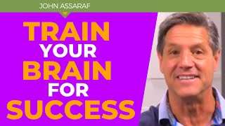 How to Train Your Brain to Achieve Success  John Assaraf [upl. by Nivrem]