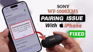 Fix  Sony WF1000XM5 Earbuds Not Connecting to iPhone [upl. by Ainesey]