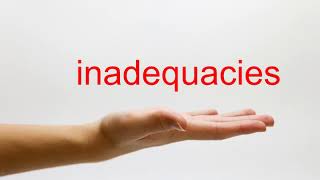 How to Pronounce inadequacies  American English [upl. by Abagail871]