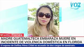 Madre guatemalteca embarazada muere en incidente de violencia doméstica [upl. by Oiril862]