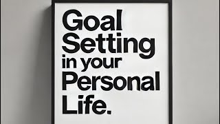 Goal setting in your personal life [upl. by Annaert525]